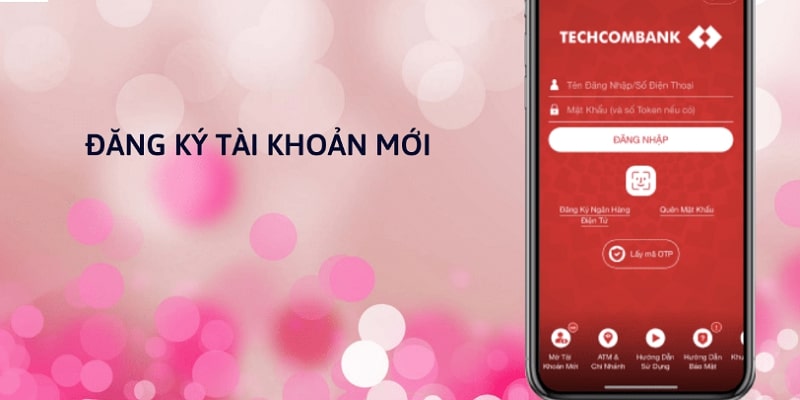 Đăng ký tài khoản Techcombank mới chỉ với vài phút đơn giản