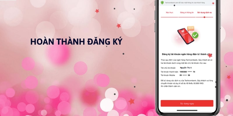 Hoàn thành đăng ký tài khoản ngân hàng Techcombank chỉ trong 5 phút tại nhà