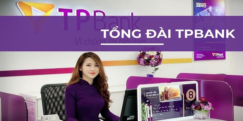 Tổng đài ngân hàng TPBank có chức năng gì?